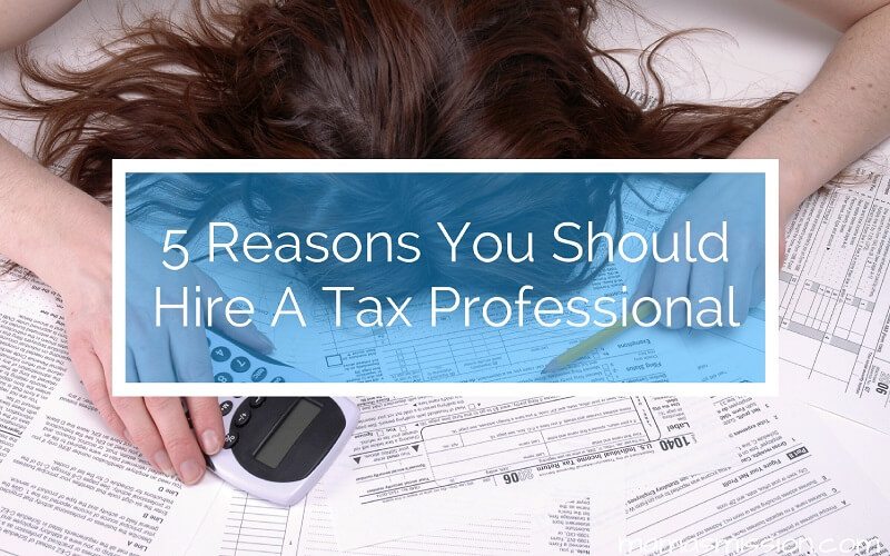 There are big advantages to hiring a tax professional to file your taxes this coming new year. Here are 5 reasons why you should hire a tax professional.