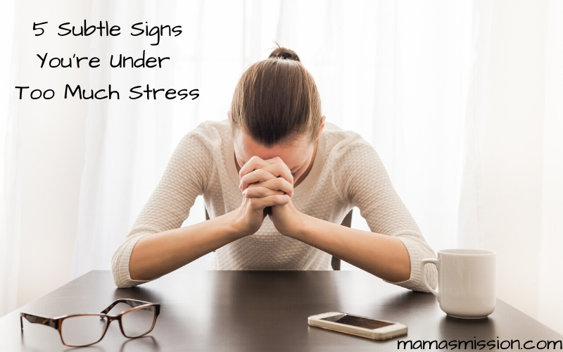There could be subtle signs that your stress is becoming unmanageable. Here are some signs you should look for to know if you’re under too much stress.